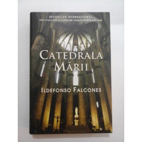 CATEDRALA MARII - Ildefonzo Falcones